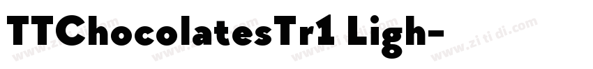 TTChocolatesTr1 Ligh字体转换